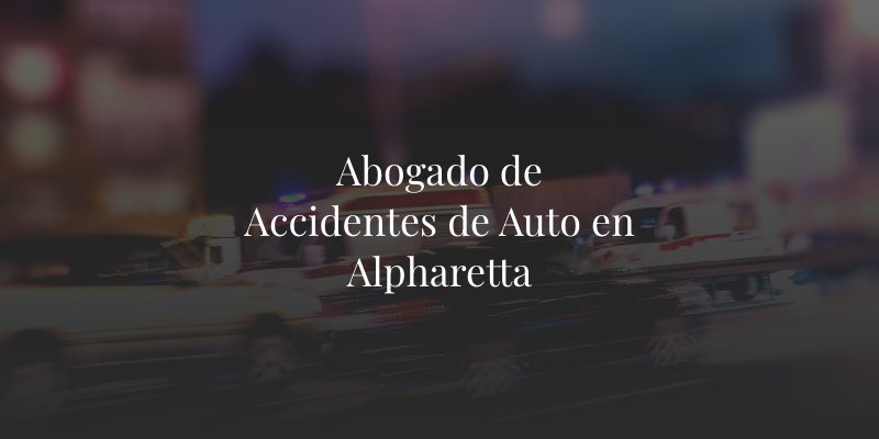 Abogado de Accidentes de Auto en Alpharetta