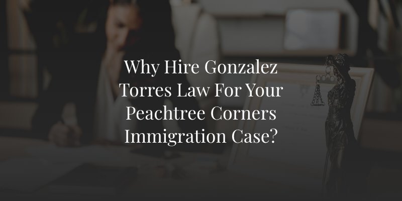 Peachtree Corners Immigration Lawyer