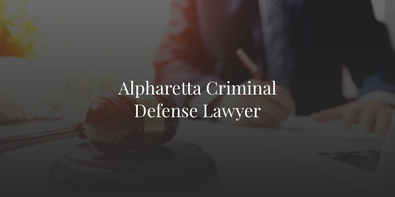 Alpharetta Criminal Defense Lawyer