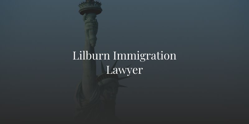 Lilburn Immigration Lawyer