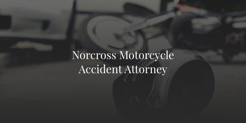 Norcross Motorcycle Accident Attorney