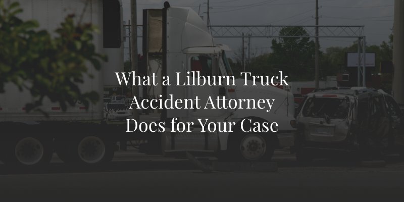 Lilburn Truck Accident Lawyer