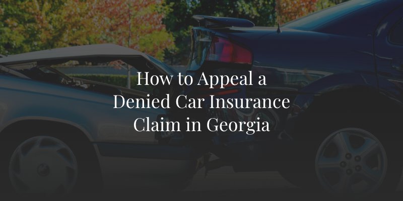 How to Appeal a Denied Car Insurance Claim in Georgia