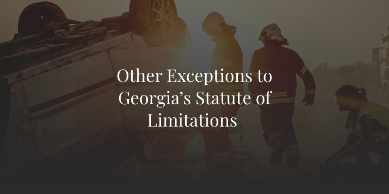 Other Exceptions to Georgia’s Statute of Limitations