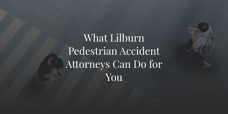 Lilburn Pedestrian Accident Lawyer