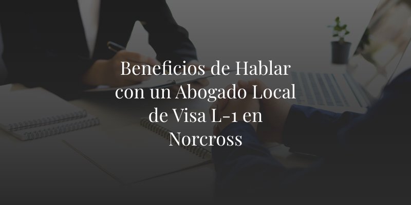 Abogado de Visa L-1 en Norcross