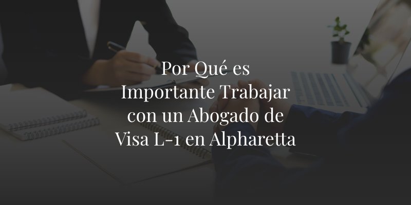 Abogado de Visa L-1 en Alpharetta